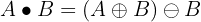 $$A\bullet B = (A \oplus B)\ominus B$$ $$A\bullet B = (A \oplus B)\ominus B$$